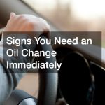 Signs You Need an Oil Change Immediately